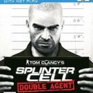 Tom Clancys Splinter Cell – Double Agent (E-F-G) (SLES-53826)