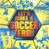 Lets Make a Soccer Team! (E-F-G-I-S) (SLES-54151)